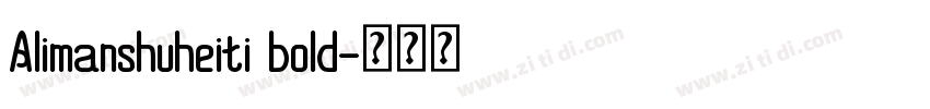 Alimanshuheiti bold字体转换 Alimanshuheiti bold字体转换
